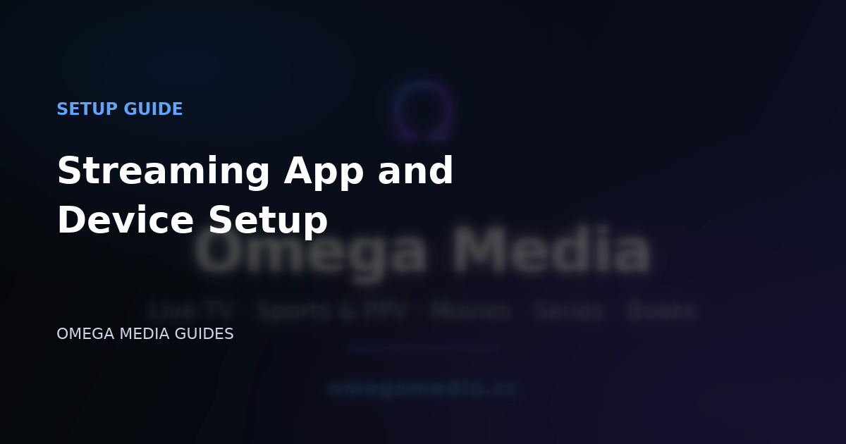 Checklist for setting up streaming apps on televisions, phones and computers